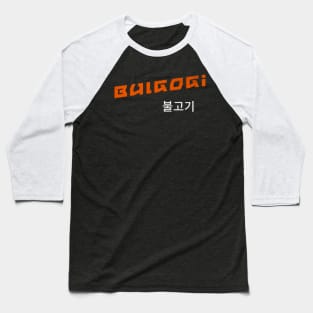 Bulgogi, korean text, korean bbq, Korean food, k-food, asian food Baseball T-Shirt